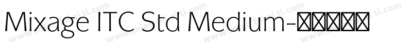 Mixage ITC Std Medium字体转换